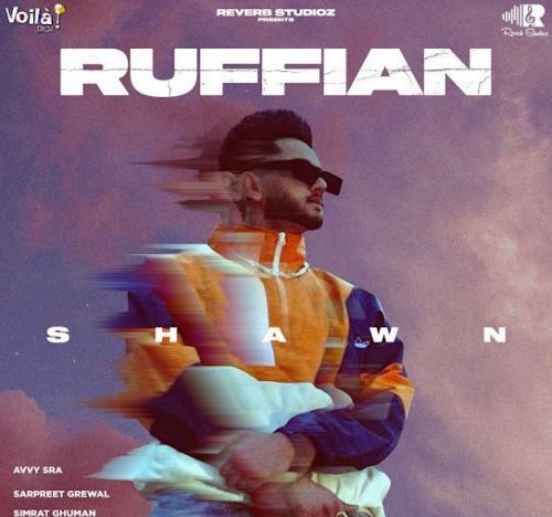 Download Ruffian Shawn Ghuman mp3 song, Ruffian Shawn Ghuman full album download