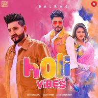 Download Holi Vibes Balraj mp3 song, Holi Vibes Balraj full album download