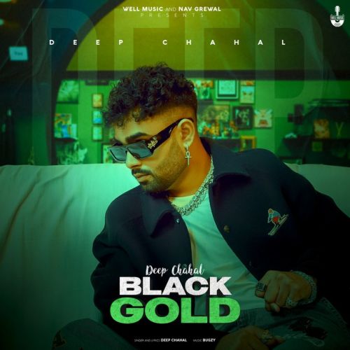 Download Black Gold Deep Chahal mp3 song, Black Gold Deep Chahal full album download