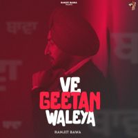 Download Din Raat Ranjit Bawa mp3 song, Ve Geetan Waleya Ranjit Bawa full album download