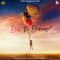 Download Dil Te Dimag Manna Datte Aala mp3 song, Dil Te Dimag Manna Datte Aala full album download