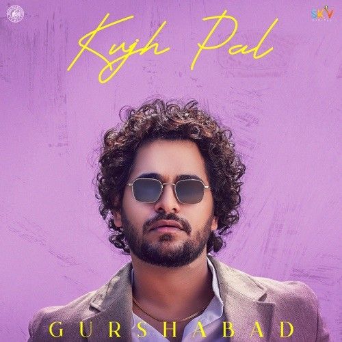 Download Kujh Pal Gurshabad, Mitika Kanwar mp3 song, Kujh Pal Gurshabad, Mitika Kanwar full album download