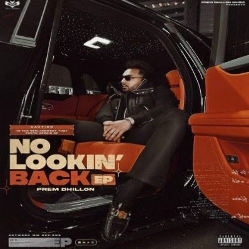 Download OG Prem Dhillon mp3 song, No Lookin Back - EP Prem Dhillon full album download