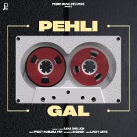 Download Pehli Gal Rana Dhillon mp3 song, Pehli Gal Rana Dhillon full album download