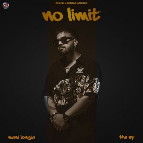 Download We Livin Mani Longia mp3 song, No Limit - EP Mani Longia full album download