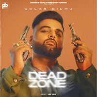 Download Dead Zone Gulab Sidhu mp3 song, Dead Zone Gulab Sidhu full album download