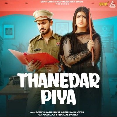 Download Thanedar Piya Somvir Kathurwal, Renuka Panwar mp3 song, Thanedar Piya Somvir Kathurwal, Renuka Panwar full album download