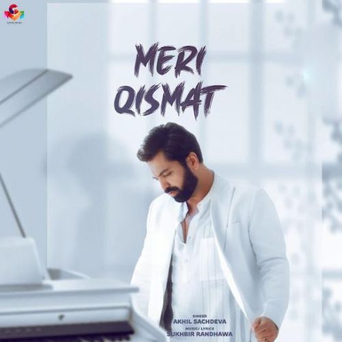 Download Meri Qismat Akhil Sachdeva mp3 song, Meri Qismat Akhil Sachdeva full album download