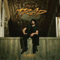 Download Tasalli G Sidhu mp3 song, Folk n Trap - EP G Sidhu full album download