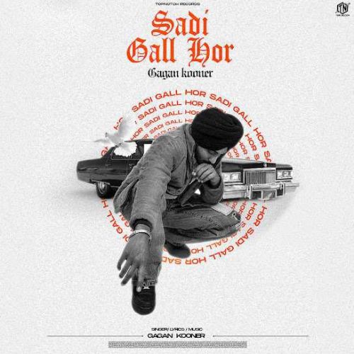 Download Sadi Gall Hor Gagan Kooner mp3 song, Sadi Gall Hor Gagan Kooner full album download