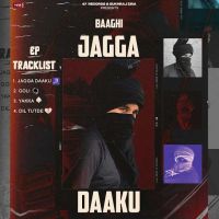 Download Dil Tutde Baaghi mp3 song, Jagga - EP Baaghi full album download