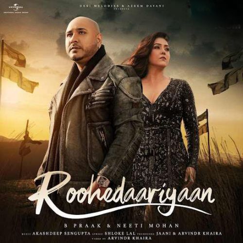 Download Roohedaariyaan B Praak, Neeti Mohan mp3 song, Roohedaariyaan B Praak, Neeti Mohan full album download