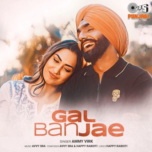 Download Gal Ban Jae Ammy Virk mp3 song, Gal Ban Jae Ammy Virk full album download