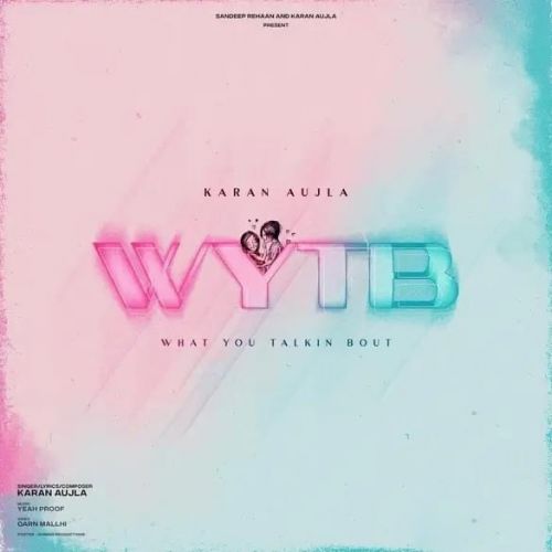 Download WYTB Karan Aujla, Gurlez Akhtar mp3 song, WYTB Karan Aujla, Gurlez Akhtar full album download