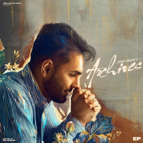 Download Let Go Prem Dhillon mp3 song, Archives Prem Dhillon full album download