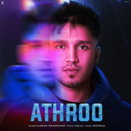 Download Athroo Karan Randhawa mp3 song, Athroo Karan Randhawa full album download