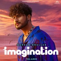 Download Dil Da Ni Mada Gurnam Bhullar mp3 song, Imagination Gurnam Bhullar full album download