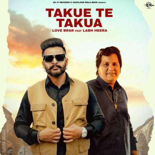 Download Takue Te Takua Labh Heera, Love Brar mp3 song, Takue Te Takua Labh Heera, Love Brar full album download