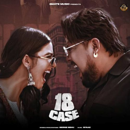 Download 18 Case George Sidhu mp3 song, 18 Case George Sidhu full album download