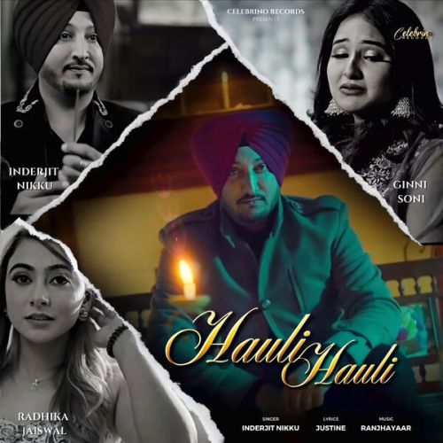 Download Hauli Hauli Inderjit Nikku mp3 song, Hauli Hauli Inderjit Nikku full album download