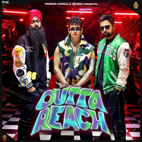 Download Outta Reach Prince Narula mp3 song, Outta Reach Prince Narula full album download