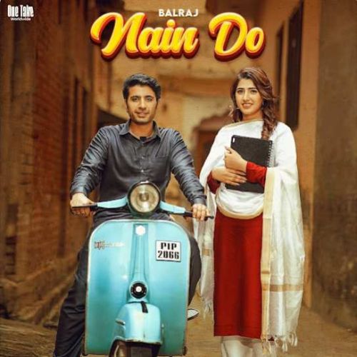 Download Nain Do Balraj mp3 song, Nain Do Balraj full album download