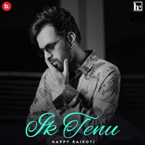 Download Ik Tenu Happy Raikoti mp3 song, Ik Tenu Happy Raikoti full album download