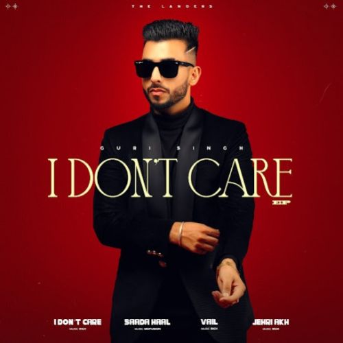 Download Saada Haal Guri Singh mp3 song, I Dont Care - EP Guri Singh full album download