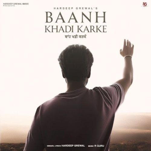 Download Baanh Khadi Karke Hardeep Grewal mp3 song, Baanh Khadi Karke Hardeep Grewal full album download