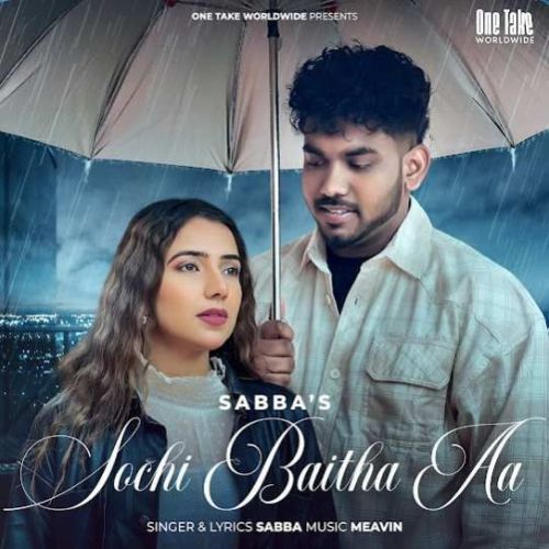 Download Sochi Baitha Aa SABBA mp3 song, Sochi Baitha Aa SABBA full album download