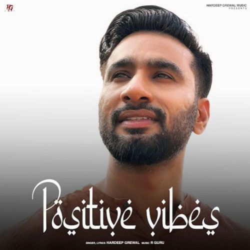 Download Chal Yaara Hardeep Grewal mp3 song, Positive Vibes - EP Hardeep Grewal full album download