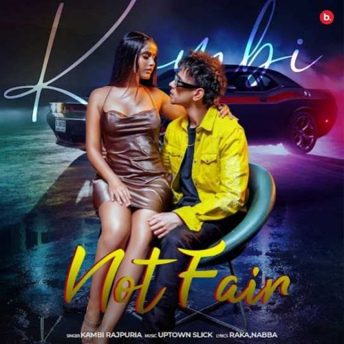 Download Not Fair Kambi Rajpuria mp3 song, Not Fair Kambi Rajpuria full album download