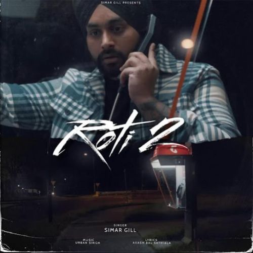 Download Roti 2 Simar Gill mp3 song, Roti 2 Simar Gill full album download