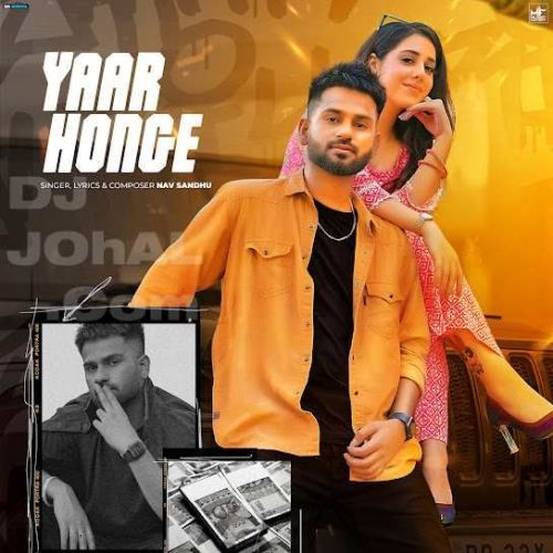 Download Yaar Honge Nav Sandhu mp3 song, Yaar Honge Nav Sandhu full album download