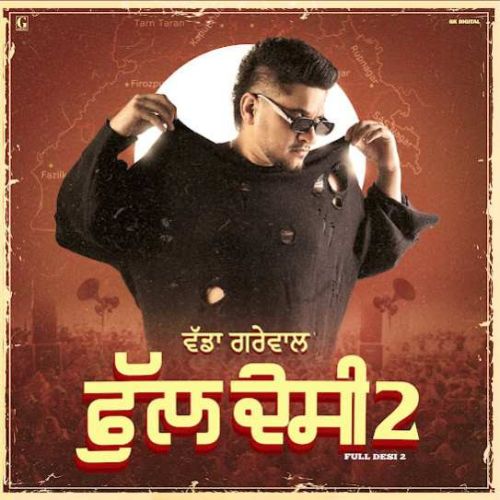 Download Case Vadda Grewal mp3 song, Full Desi 2 Vadda Grewal full album download