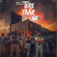 Download Tere Yaar Ne Karan Randhawa, Deepak Dhillon mp3 song, Tere Yaar Ne Karan Randhawa, Deepak Dhillon full album download