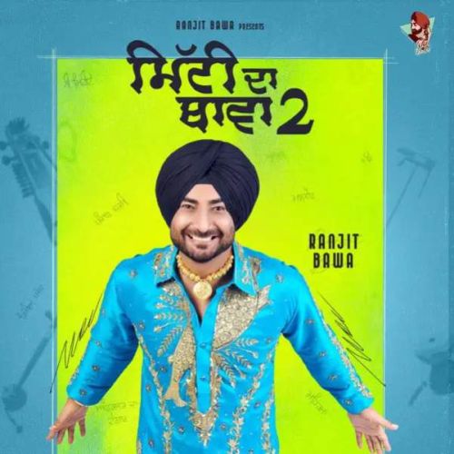 Download Malwain Ranjit Bawa mp3 song, Mitti Da Bawa 2 Ranjit Bawa full album download