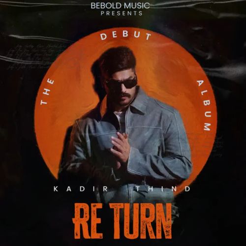 Re Turn - EP By Kadir Thind full mp3 album