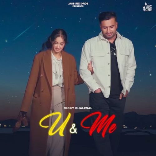 Download U & Me Vicky Dhaliwal mp3 song, U,Me Vicky Dhaliwal full album download