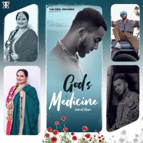 Download GODS MEDICINE InderH Nagra, Deepak Dhillon mp3 song, GODS MEDICINE InderH Nagra, Deepak Dhillon full album download