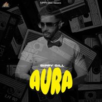 Aura By Sippy Gill full mp3 album