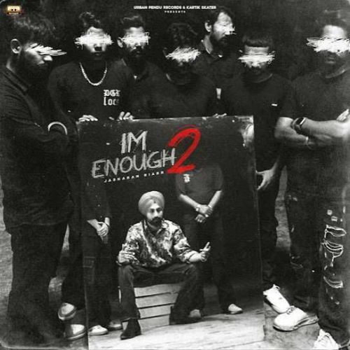 Download I M Enough 2 Jaskaran Riarr mp3 song, I M Enough 2 Jaskaran Riarr full album download