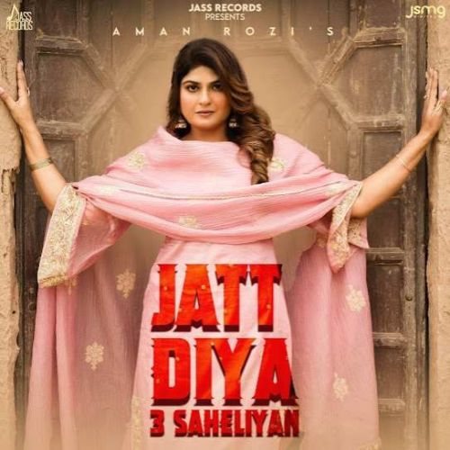 Download Jatt Diyan 3 Sheliaan Aman Rozi mp3 song, Jatt Diyan 3 Sheliaan Aman Rozi full album download