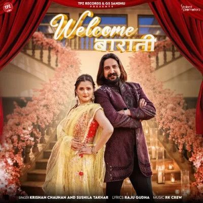 Download Welcome Barati Krishan Chauhan, Sushila Takhar mp3 song, Welcome Barati Krishan Chauhan, Sushila Takhar full album download