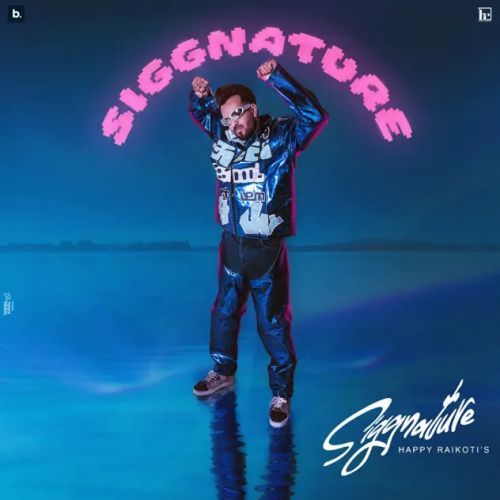 Download Streak Happy Raikoti mp3 song, Siggnature Happy Raikoti full album download