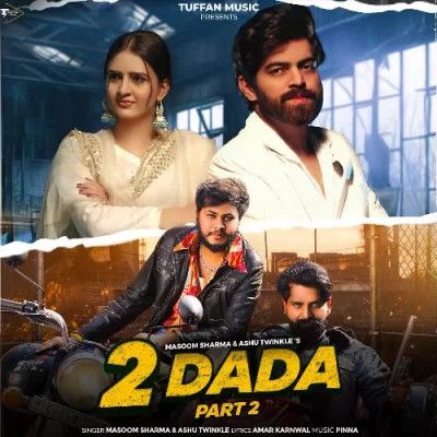 Download 2 Dada Part 2 Masoom Sharma, Ashu Twinkle mp3 song, 2 Dada Part 2 Masoom Sharma, Ashu Twinkle full album download