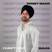 Download I Can't Wait Romey Maan mp3 song, I Can't Wait Romey Maan full album download