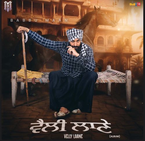 Download Na Badli Car Babbu Maan mp3 song, Velly Laane Babbu Maan full album download