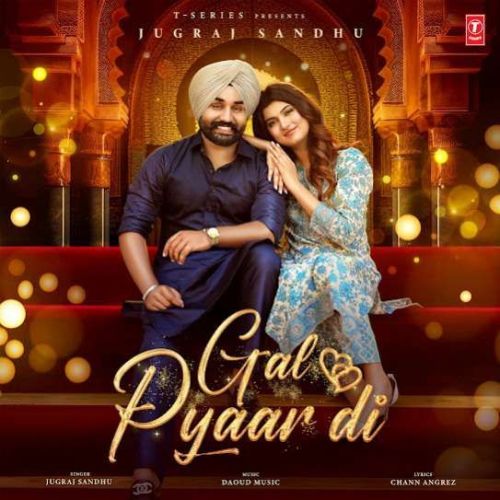 Download Gal Pyaar Di Jugraj Sandhu mp3 song, Gal Pyaar Di Jugraj Sandhu full album download