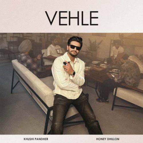 Download Vehle Khushi Pandher mp3 song, Vehle Khushi Pandher full album download